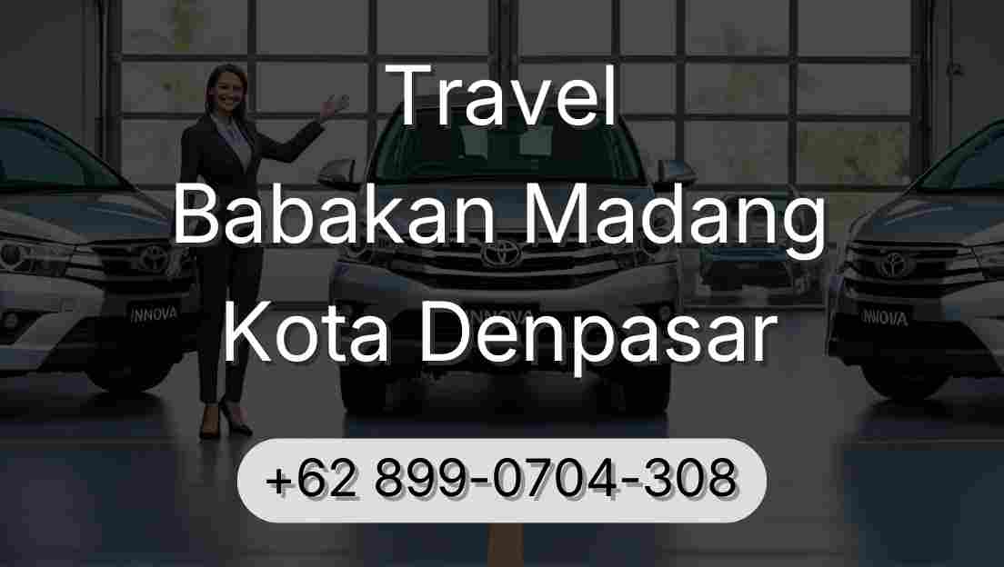 Travel Babakan Madang Kota Denpasar
