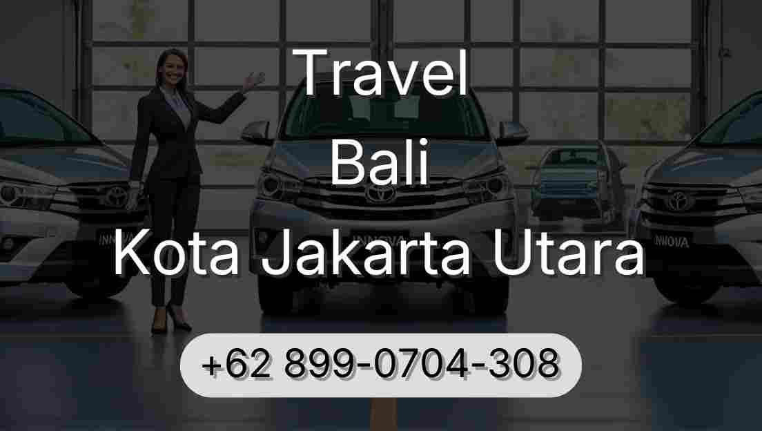 Travel Bali Kota Jakarta Utara
