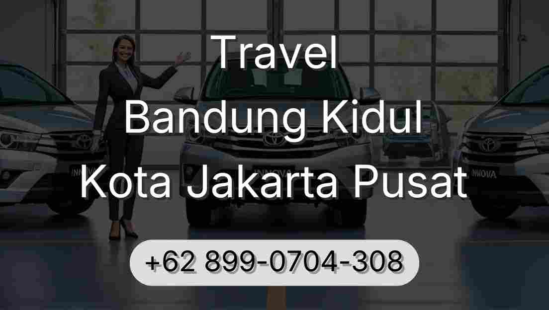 Travel Bandung Kidul Kota Jakarta Pusat
