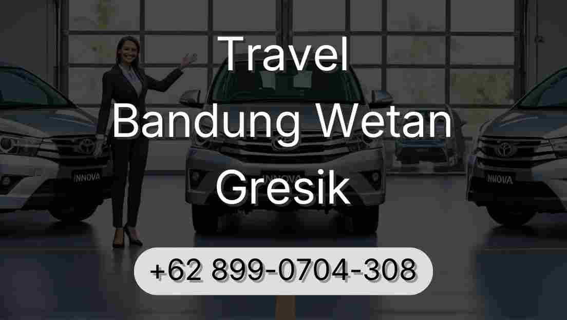 Travel Bandung Wetan Gresik