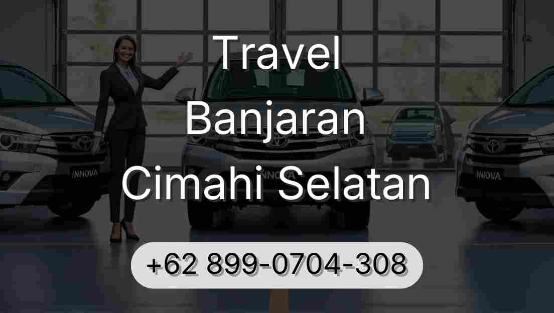 Travel Banjaran Cimahi Selatan