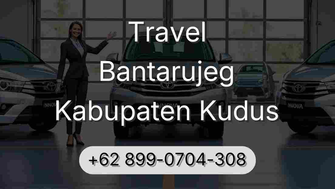 Travel Bantarujeg Kabupaten Kudus