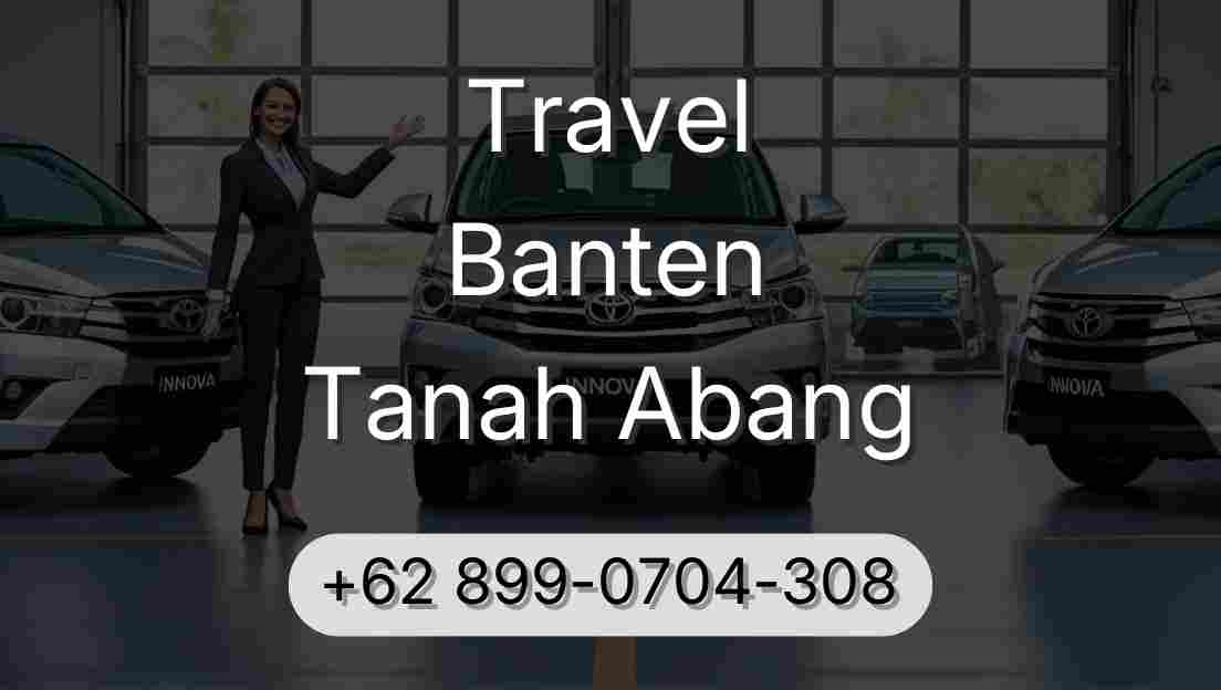 Travel Banten Tanah Abang