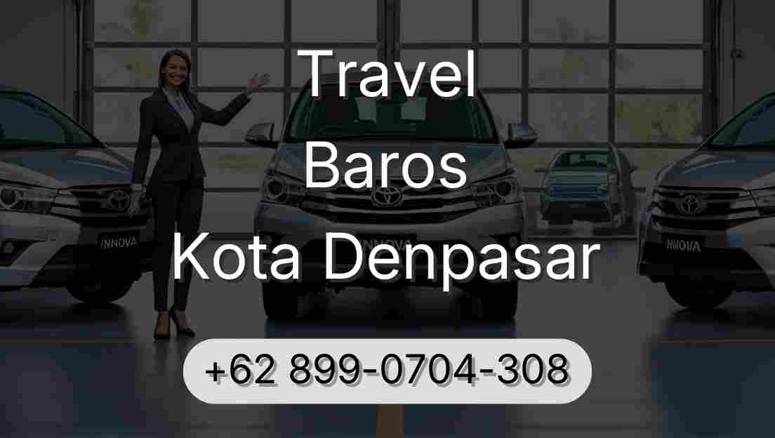 Travel Baros Kota Denpasar