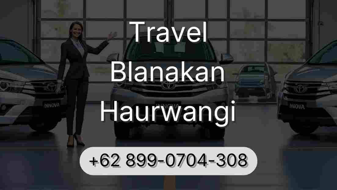 Travel Blanakan Haurwangi