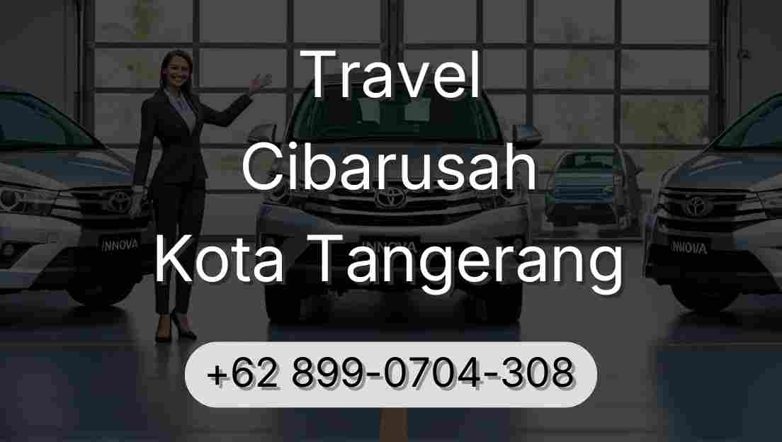 Travel Cibarusah Kota Tangerang
