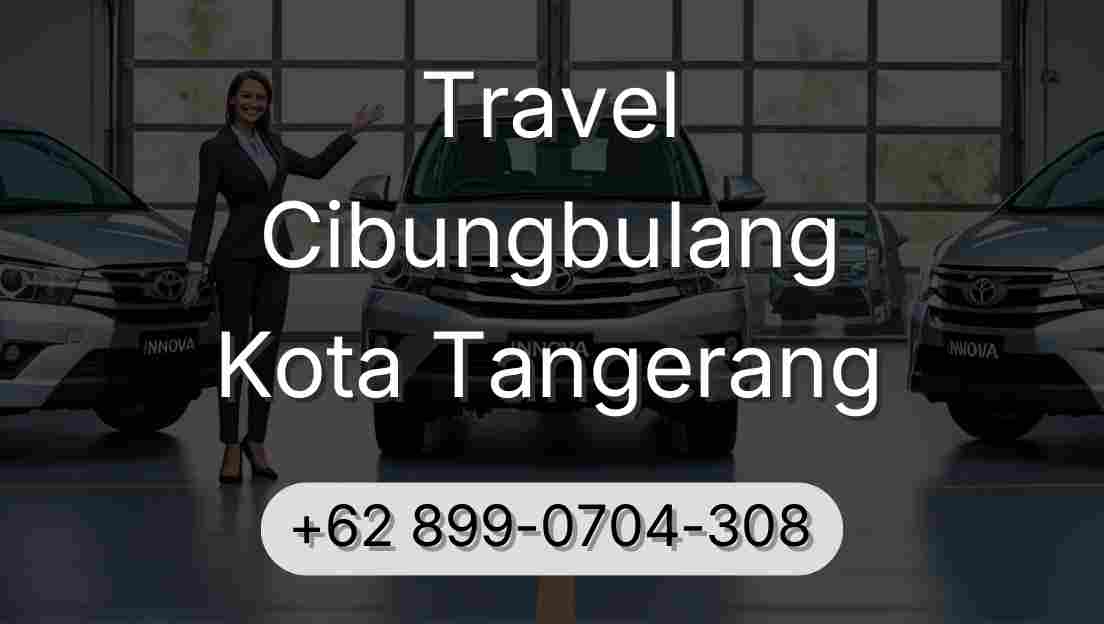 Travel Cibungbulang Kota Tangerang