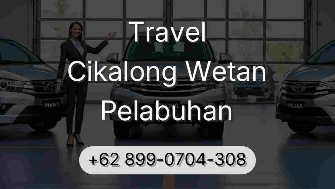 Travel Cikalong Wetan Pelabuhan