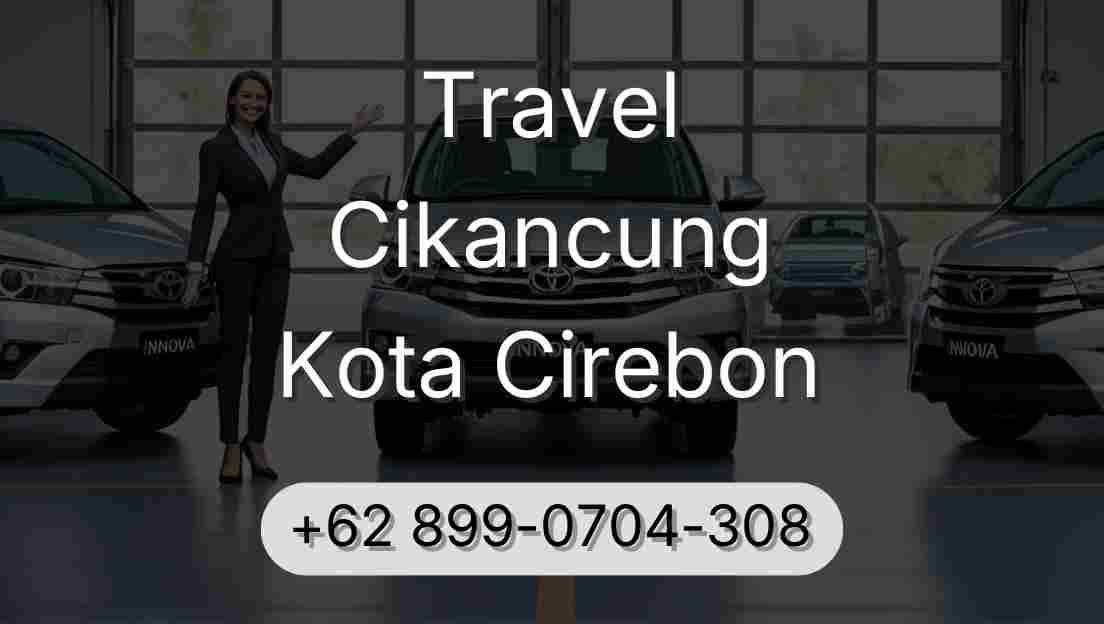 Travel Cikancung Kota Cirebon