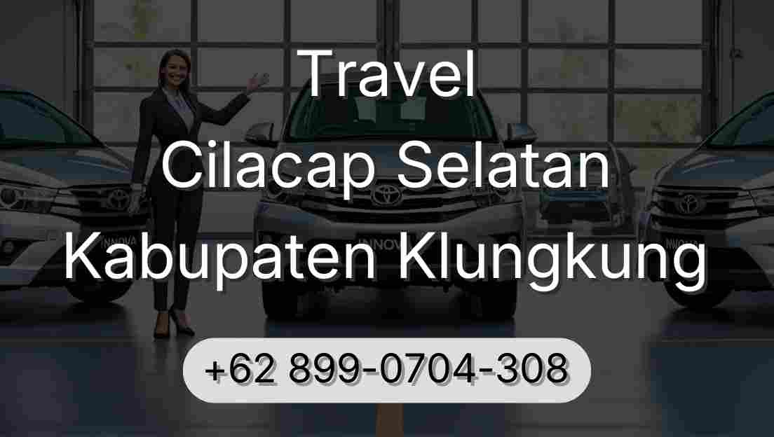 Travel Cilacap Selatan Kabupaten Klungkung