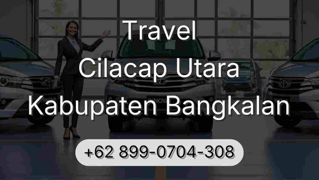 Travel Cilacap Utara Kabupaten Bangkalan