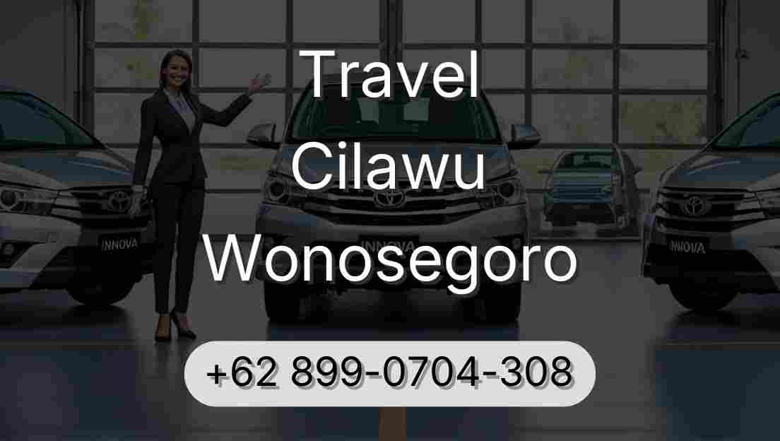 Travel Cilawu Wonosegoro