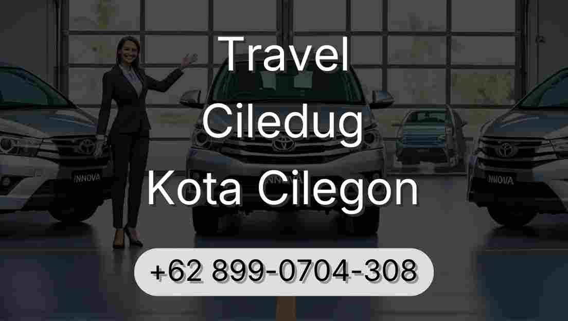 Travel Ciledug Kota Cilegon