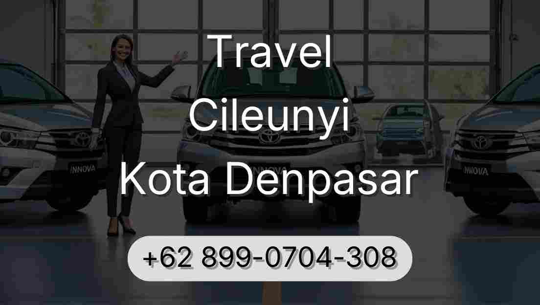 Travel Cileunyi Kota Denpasar