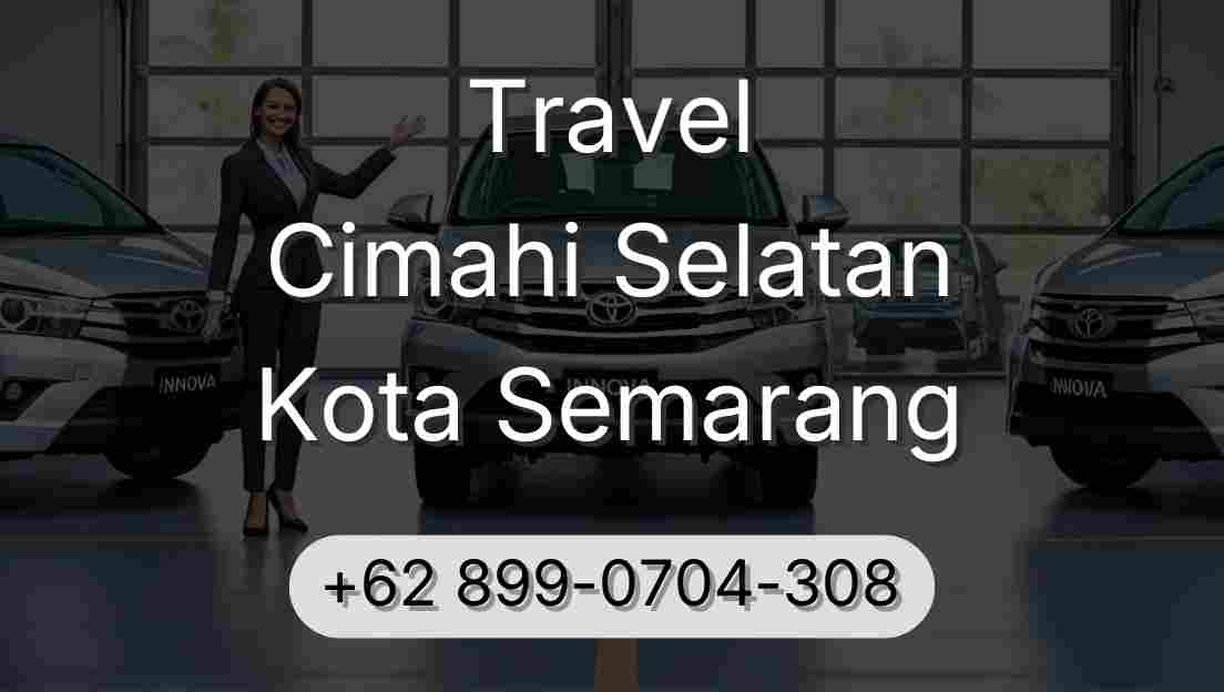 Travel Cimahi Selatan Kota Semarang