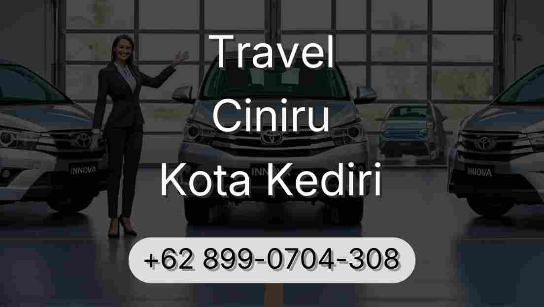 Travel Ciniru Kota Kediri