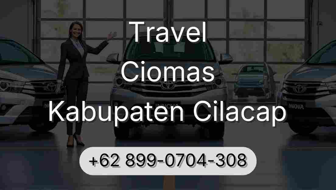 Travel Ciomas Kabupaten Cilacap