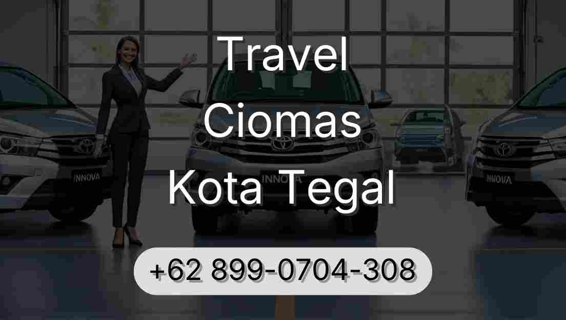 Travel Ciomas Kota Tegal