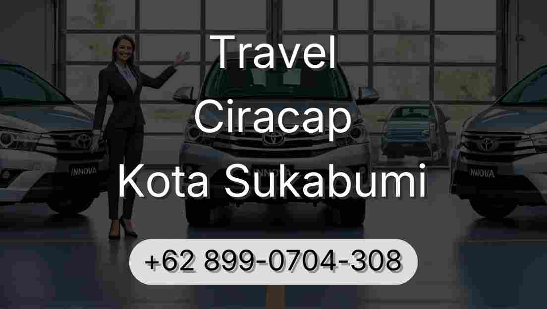 Travel Ciracap Kota Sukabumi