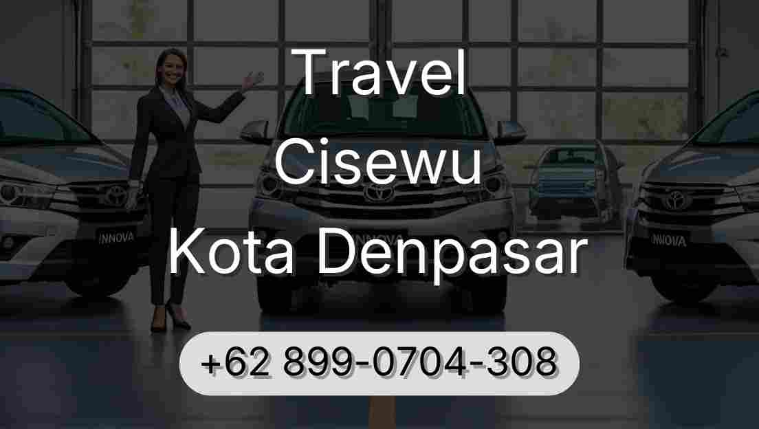 Travel Cisewu Kota Denpasar