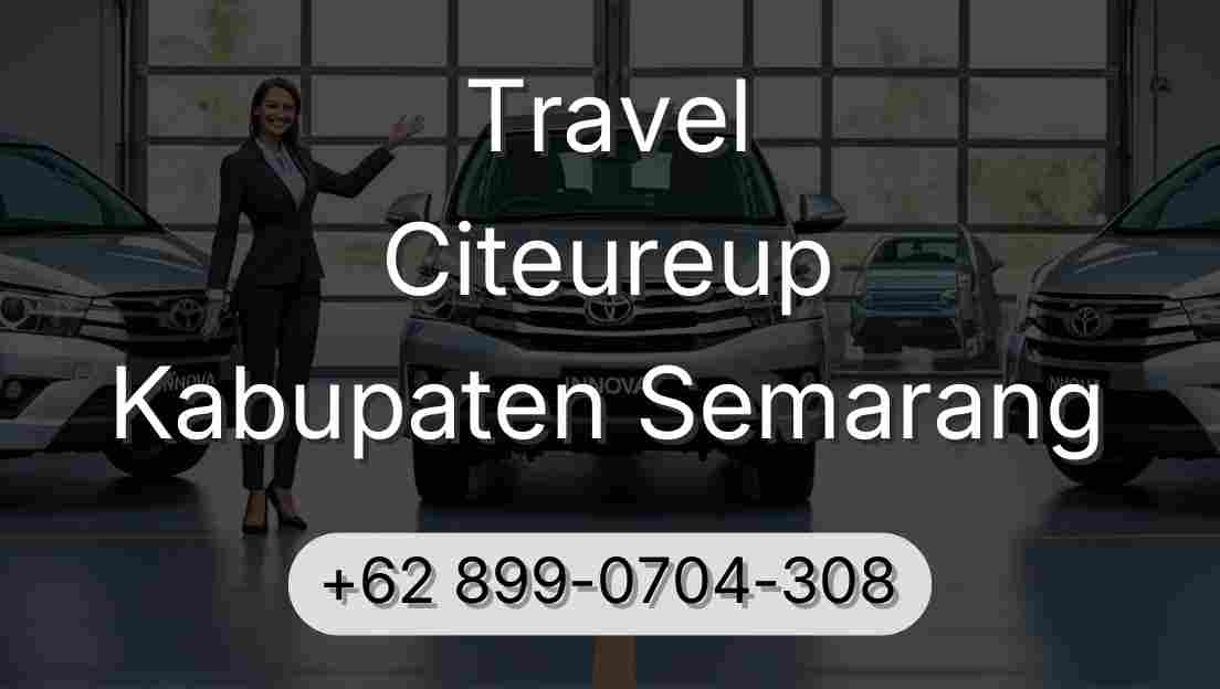 Travel Citeureup Kabupaten Semarang