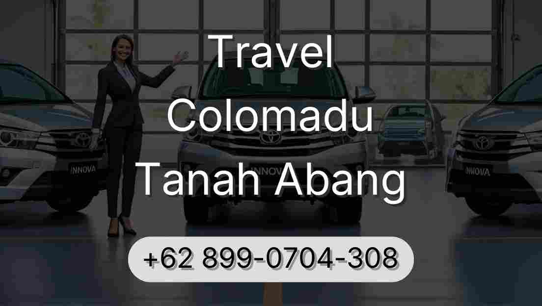 Travel Colomadu Tanah Abang