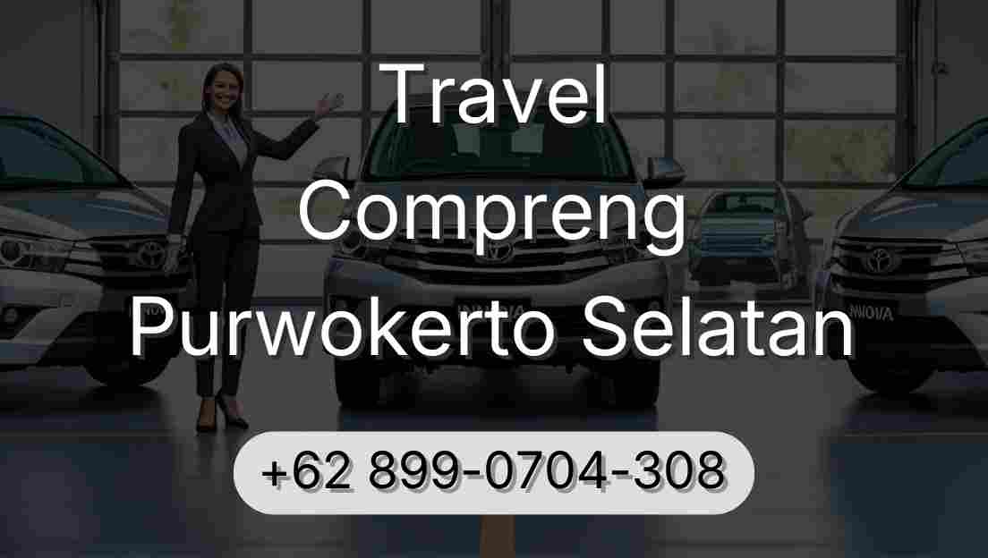 Travel Compreng Purwokerto Selatan