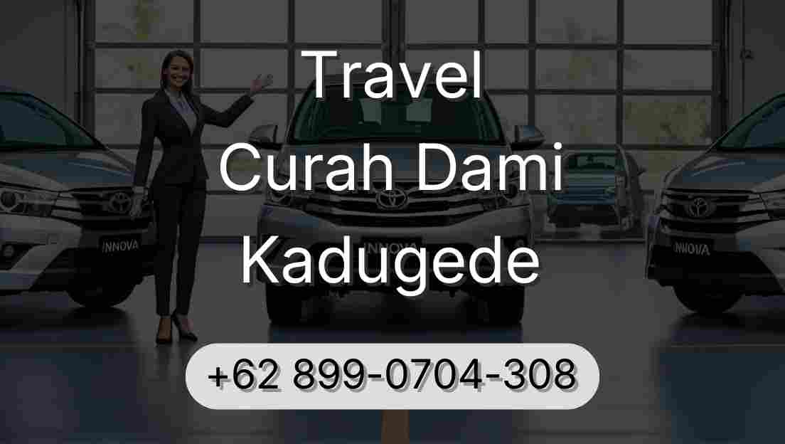 Travel Curah Dami Kadugede
