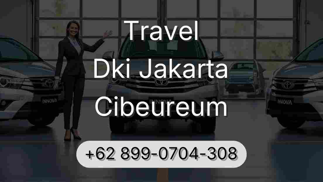 Travel Dki Jakarta Cibeureum