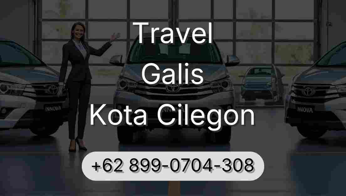 Travel Galis Kota Cilegon