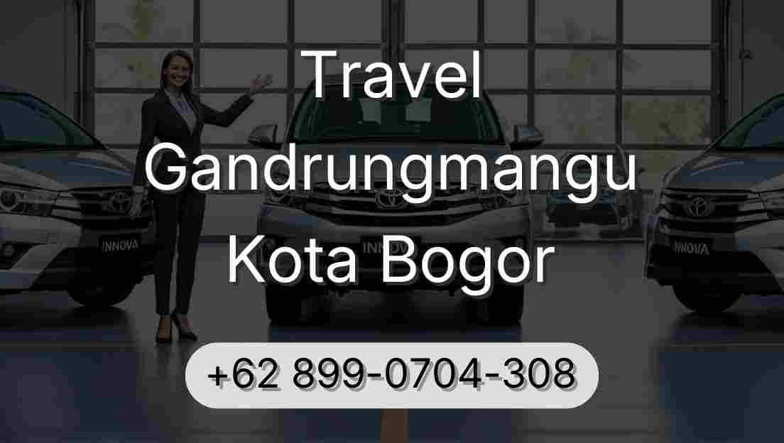 Travel Gandrungmangu Kota Bogor