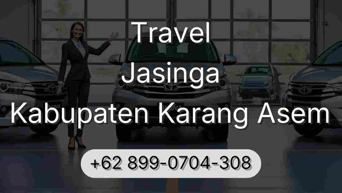 Travel Jasinga Kabupaten Karang Asem