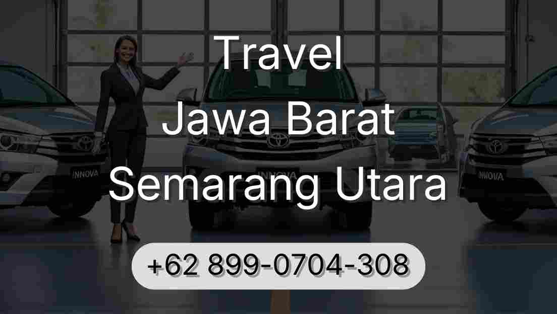 Travel Jawa Barat Semarang Utara