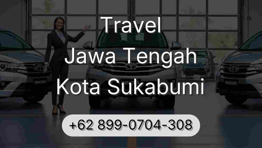 Travel Jawa Tengah Kota Sukabumi
