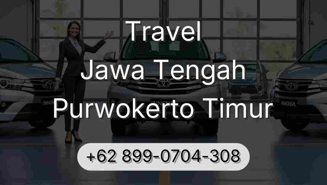 Travel Jawa Tengah Purwokerto Timur