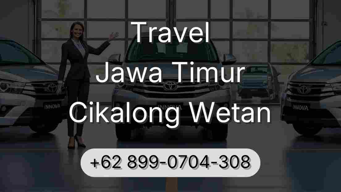 Travel Jawa Timur Cikalong Wetan