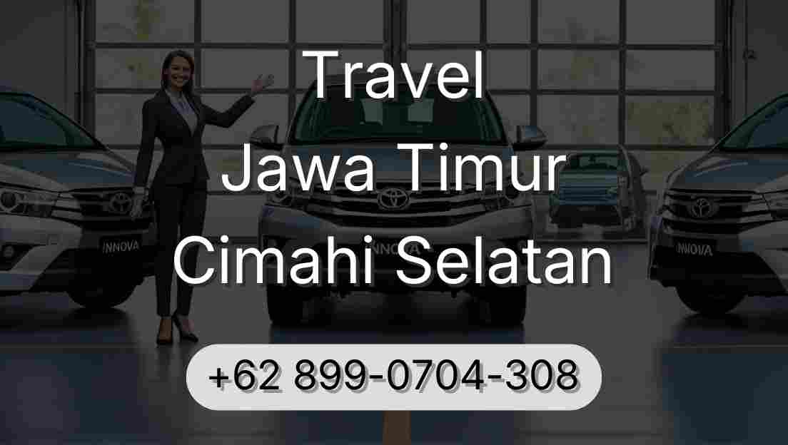 Travel Jawa Timur Cimahi Selatan