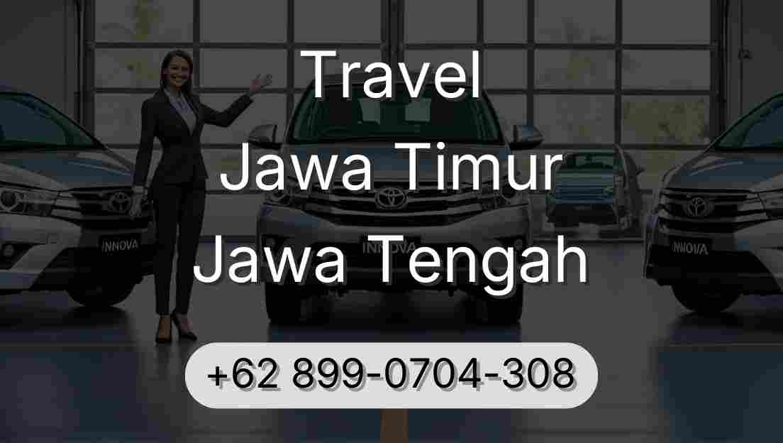 Travel Jawa Timur Jawa Tengah