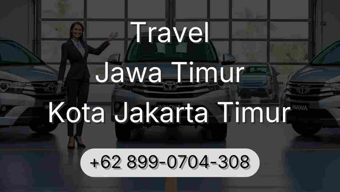 Travel Jawa Timur Kota Jakarta Timur