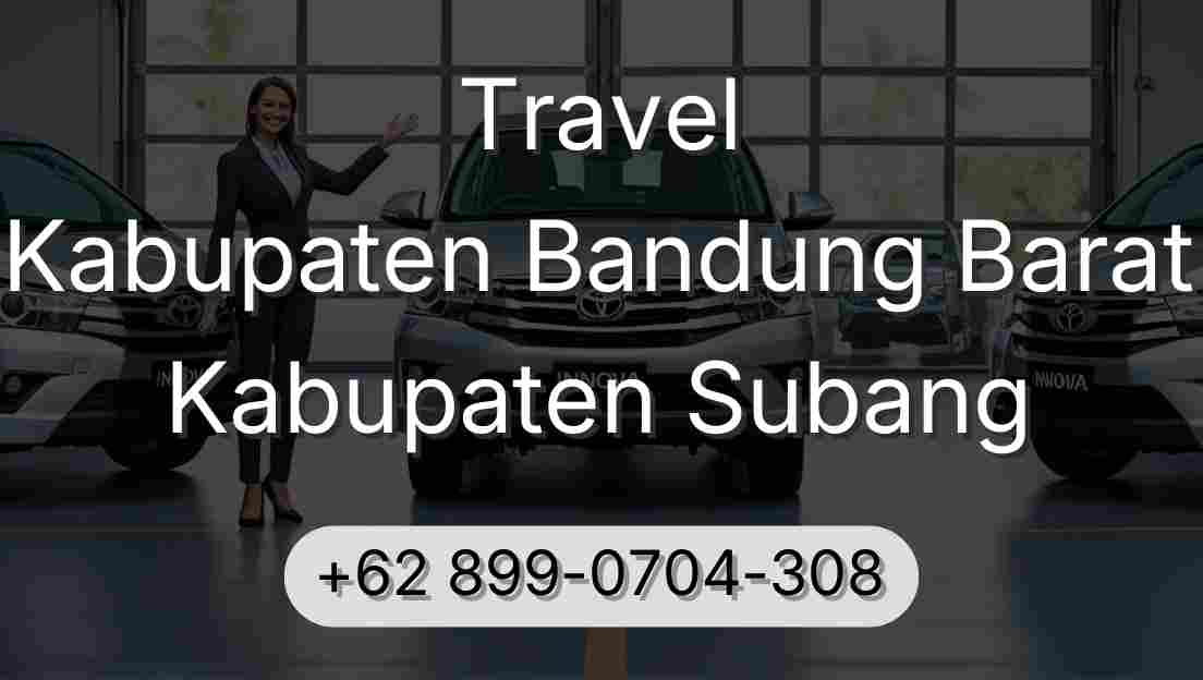 Travel Kabupaten Bandung Barat Kabupaten Subang
