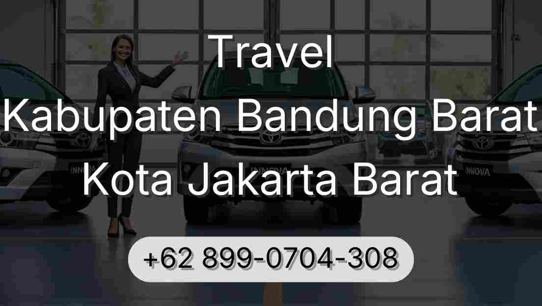 Travel Kabupaten Bandung Barat Kota Jakarta Barat