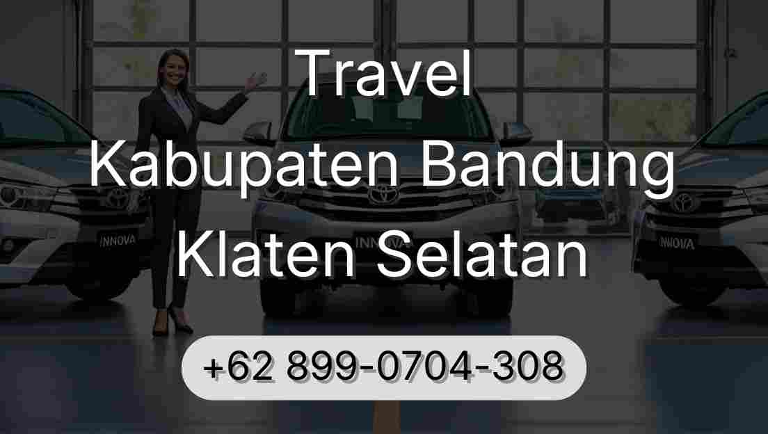 Travel Kabupaten Bandung Klaten Selatan