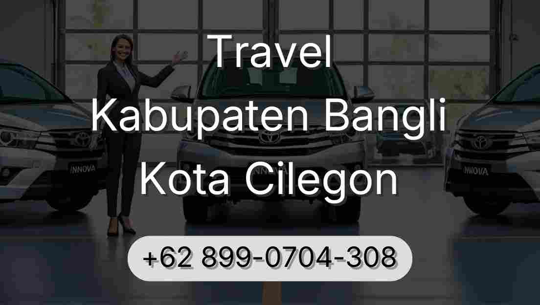 Travel Kabupaten Bangli Kota Cilegon