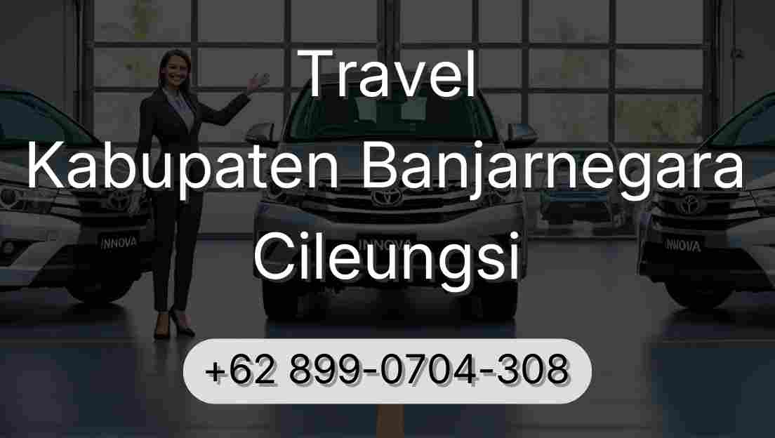 Travel Kabupaten Banjarnegara Cileungsi