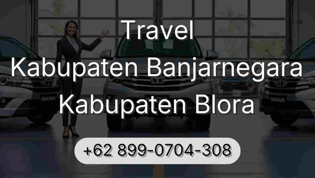 Travel Kabupaten Banjarnegara Kabupaten Blora