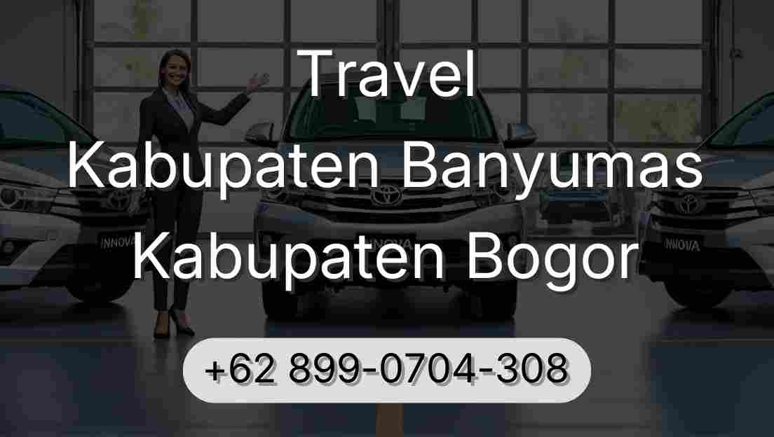 Travel Kabupaten Banyumas Kabupaten Bogor