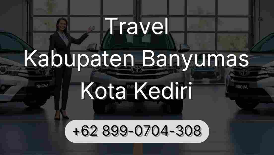 Travel Kabupaten Banyumas Kota Kediri