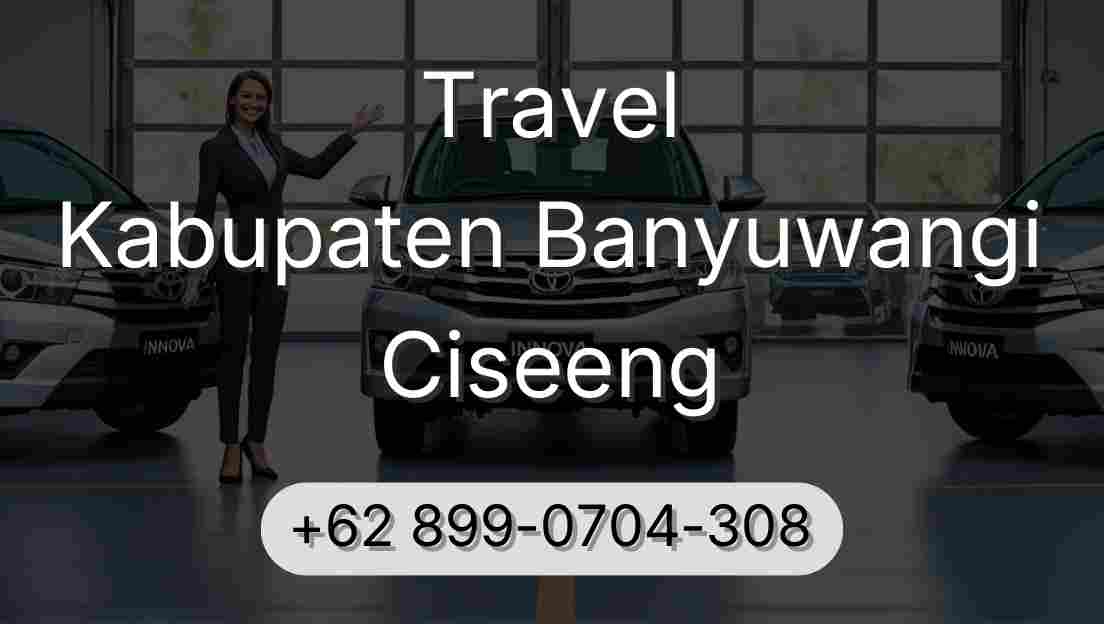 Travel Kabupaten Banyuwangi Ciseeng