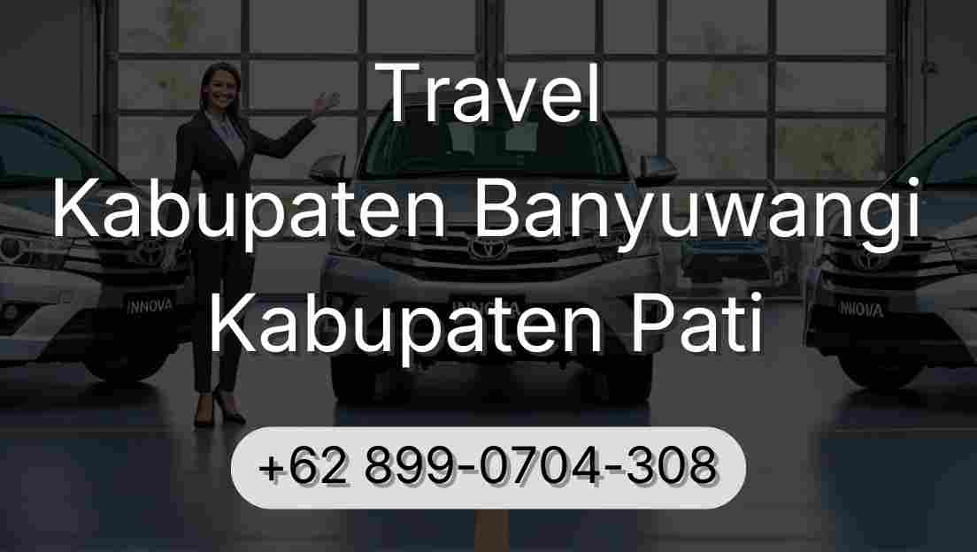 Travel Kabupaten Banyuwangi Kabupaten Pati