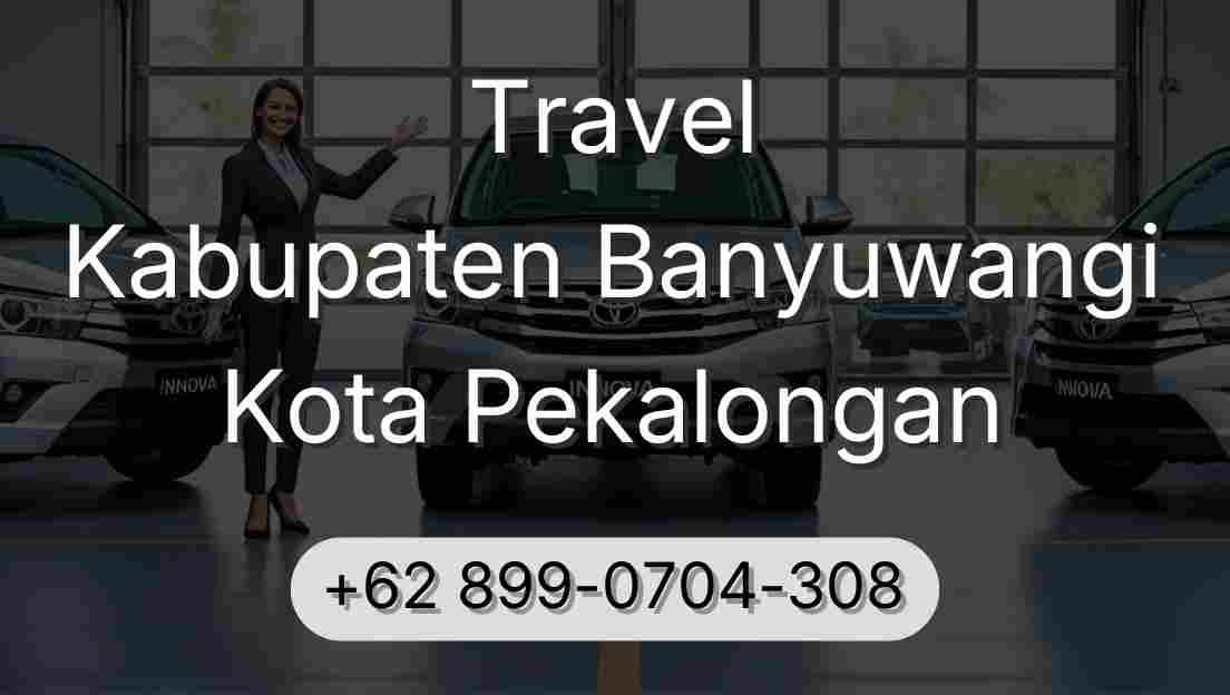 Travel Kabupaten Banyuwangi Kota Pekalongan